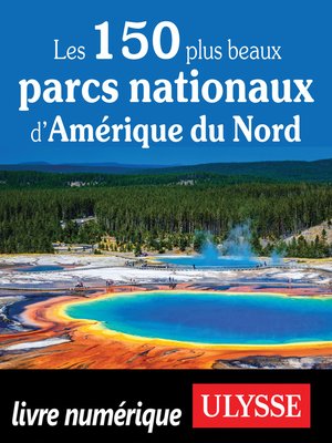 cover image of Les 150 plus beaux parcs nationaux d'Amérique du Nord